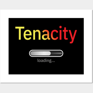 Tenacity Loading Posters and Art